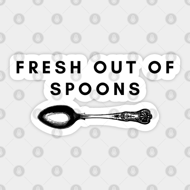 Fresh Out Of Spoons Sticker by SayWhatYouFeel